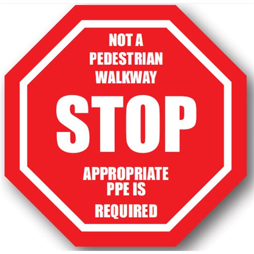 Ergomat UEN-4014 - DSV-SIGN 289 Durastripe Octagon Floor Sign - Not A Pedestrian Walkway Stop Appropriate PPE Is Required - 17"